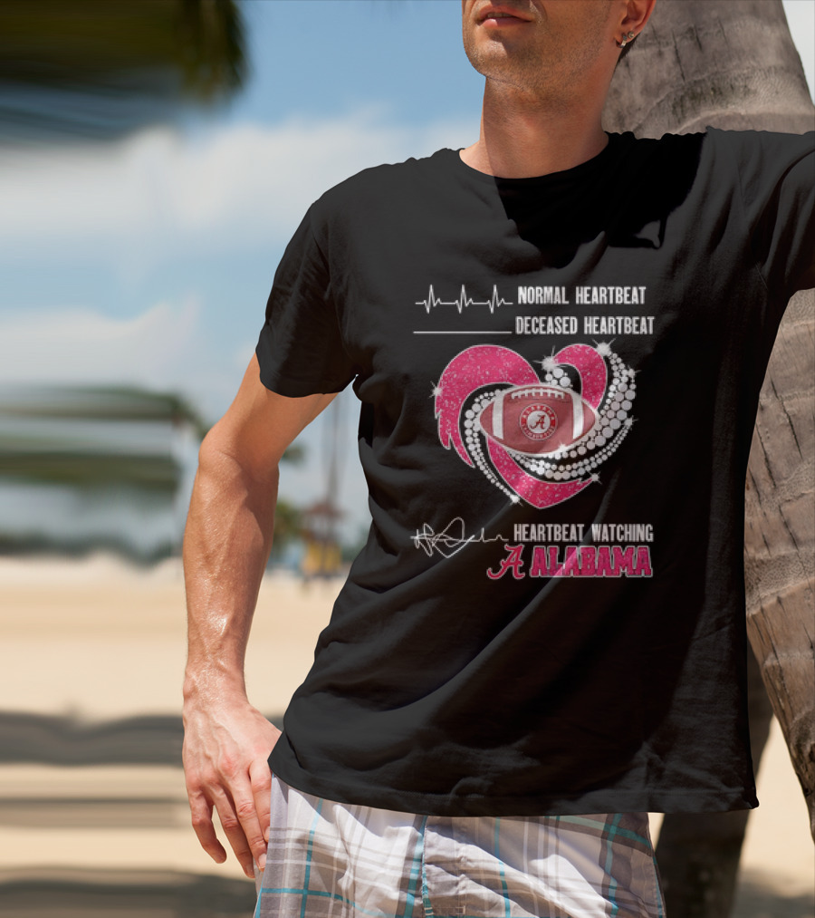 Normal Heartbeat Deceased Heartbeat Heartbeat Watching Alabama T-Shirt