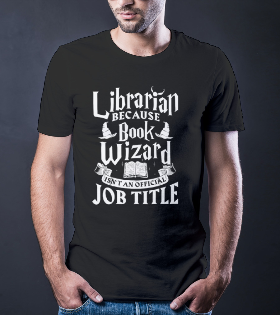 Librarian Because Book Wizard Isn't An Official Job Title With Magical Symbols T-Shirt