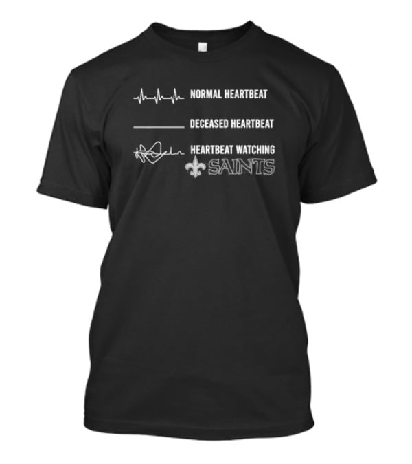Normal Heartbeat Deceased Heartbeat Heartbeat Watching Saints T-Shirt