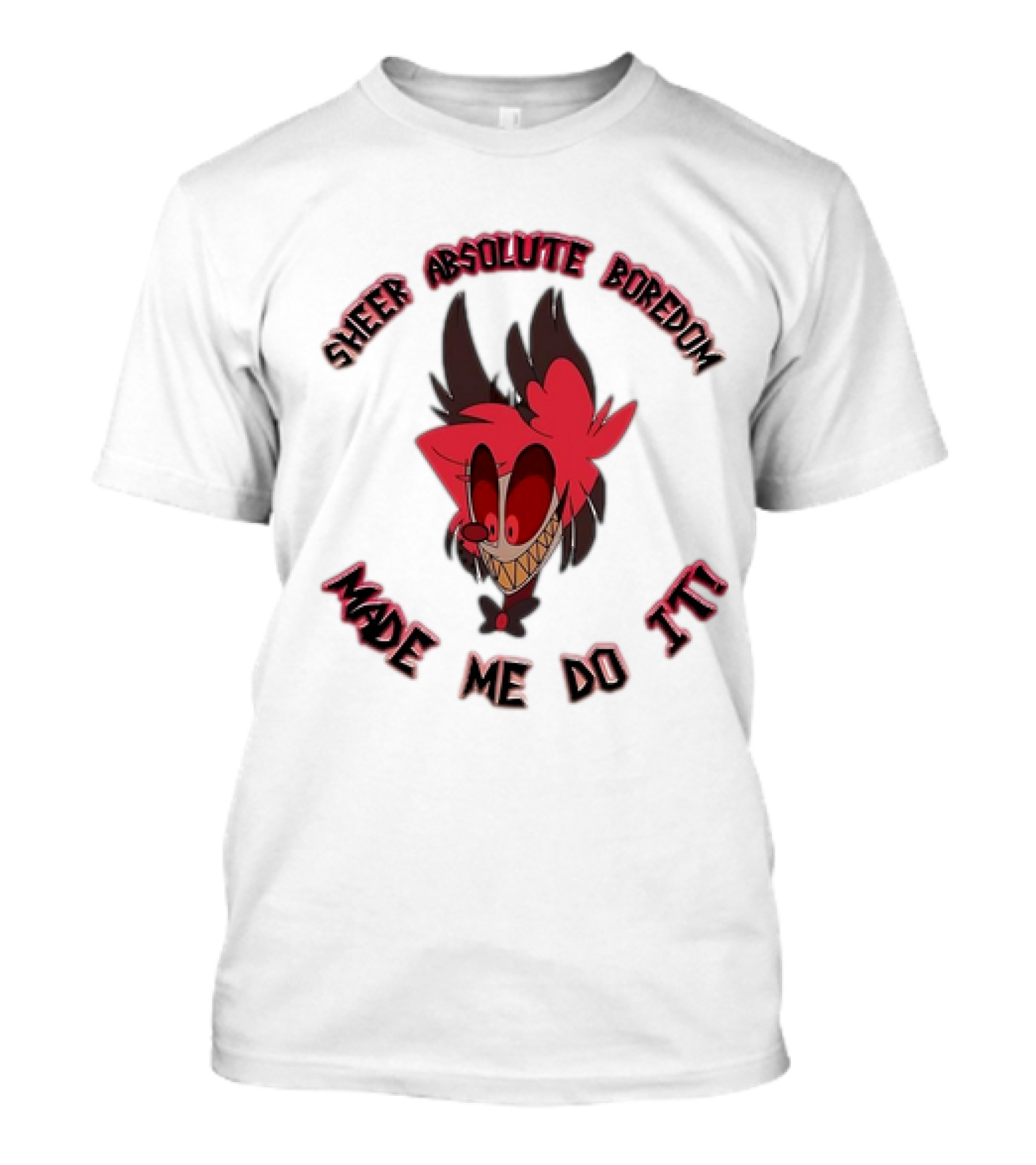 Alastor Hazbin Hotel Sheer Absolute Boredom Made Me Do It T-Shirt