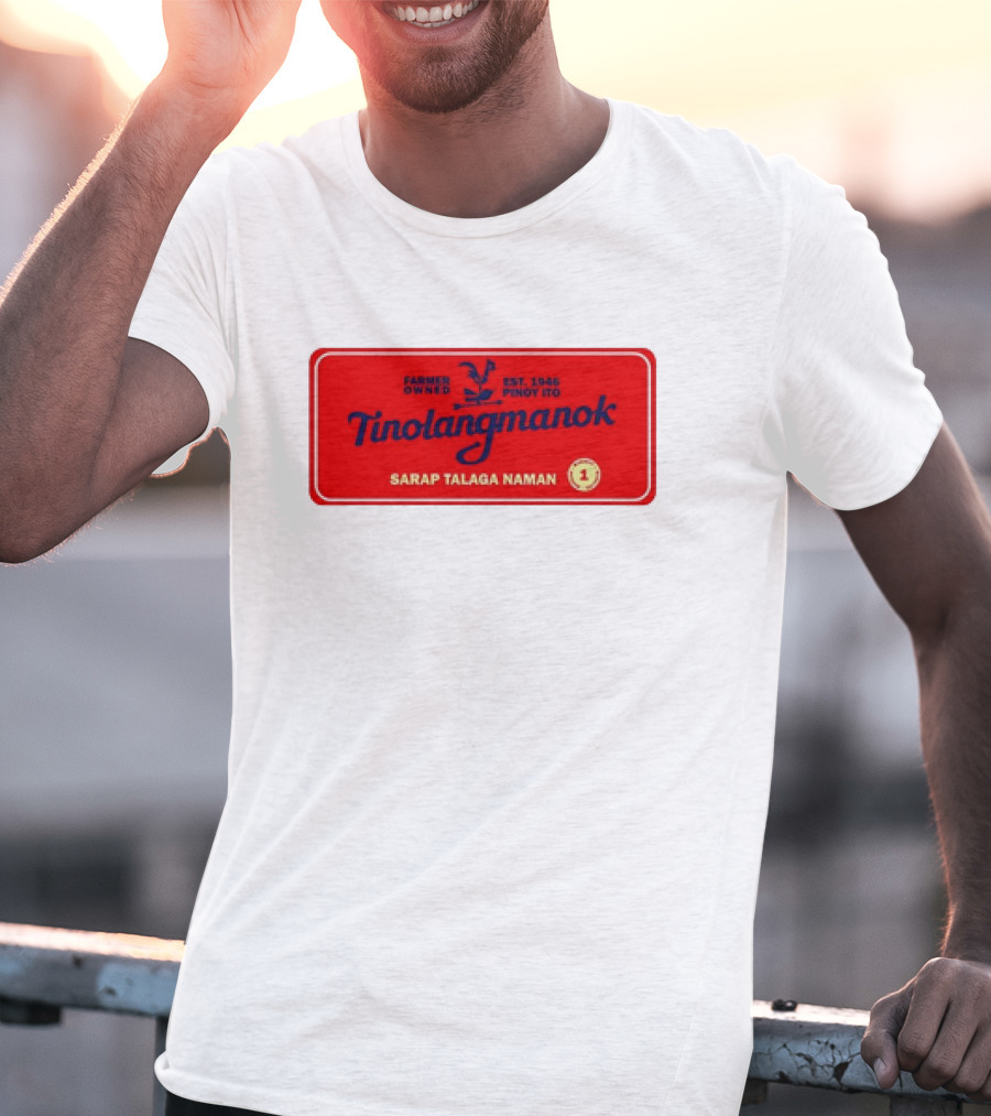 Farmer Owned Tinolang Manok Est. 1946 Pinoy Ito Sarap Talaga Naman T-Shirt