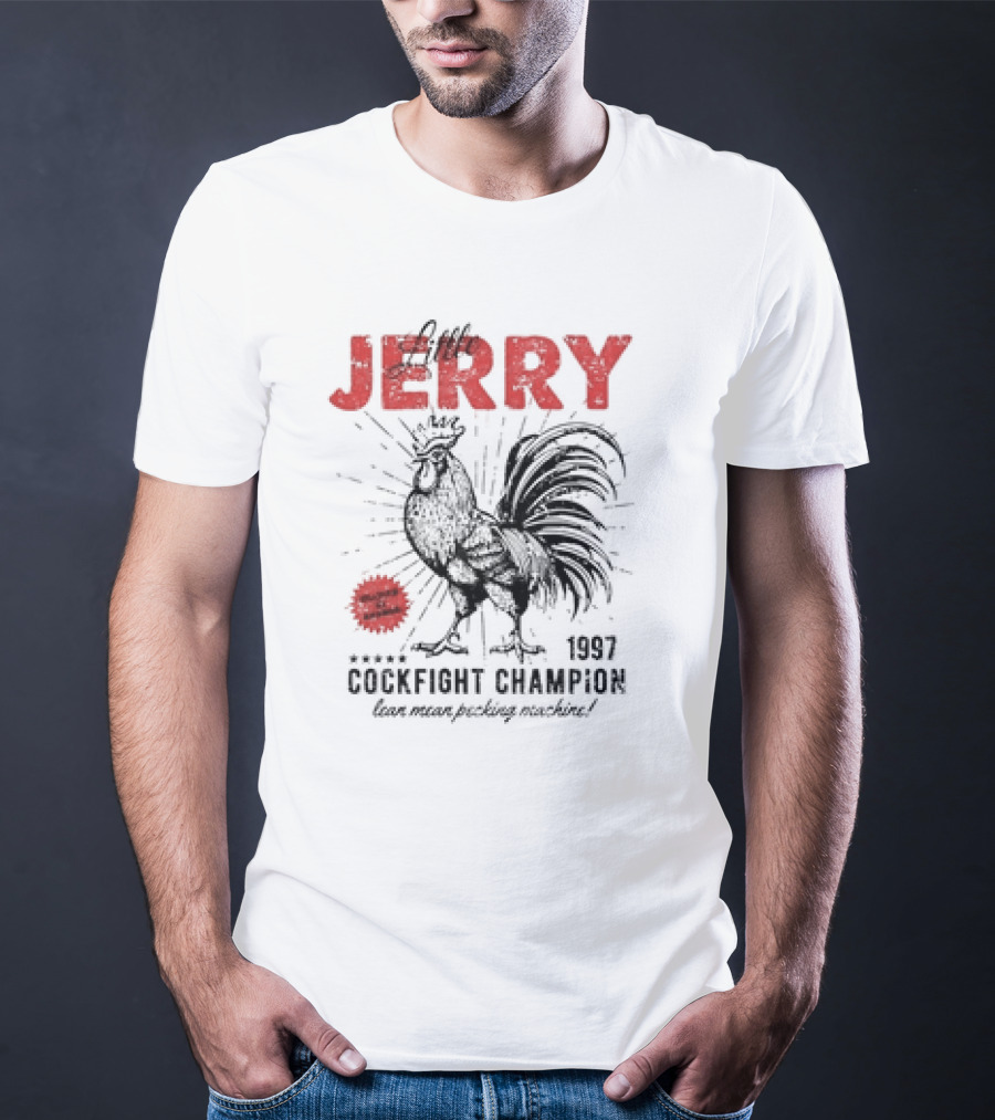 Little Jerry 1997 Cockfight Champion Lean Mean Pecking Machine T-Shirt