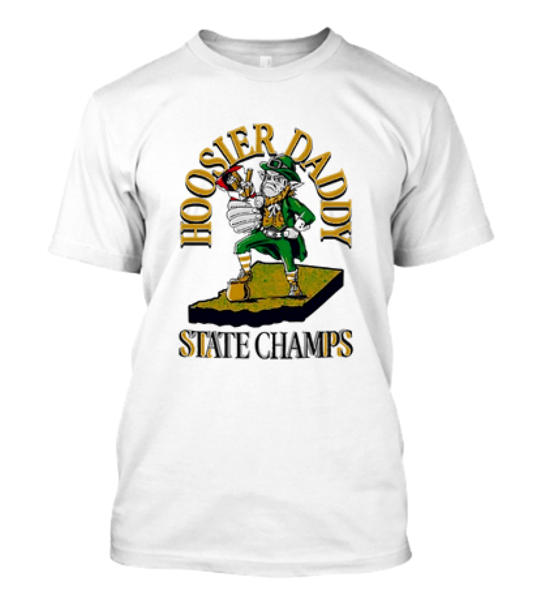 Hoosier Daddy ND State Champs Fighting Leprechaun T-Shirt