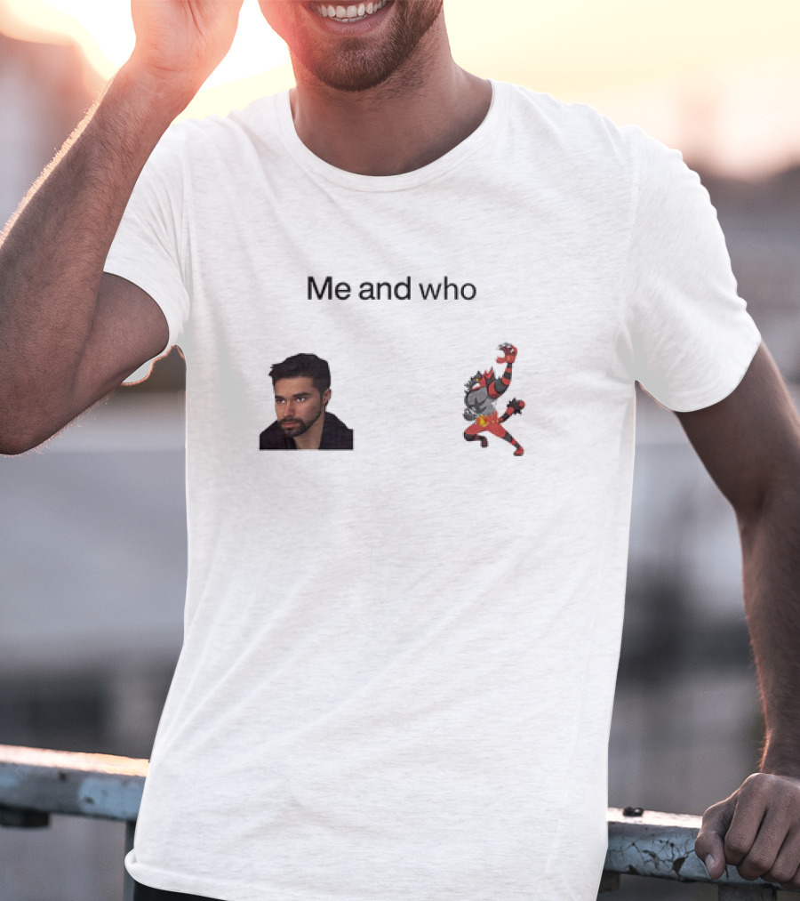 Me And Who Incineroar Wolfe Glick Image T-Shirt