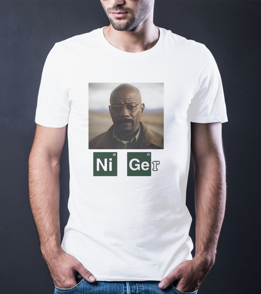 Ni Ger Nickel Germanium Breaking Bad Iconic Scene Meme T-Shirt