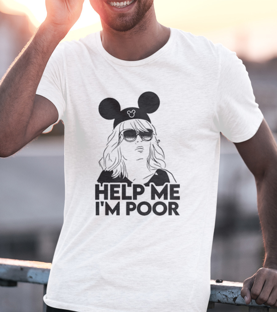Help Me I'm Poor Disney Mickey Mouse Ears Sunglasses T-Shirt