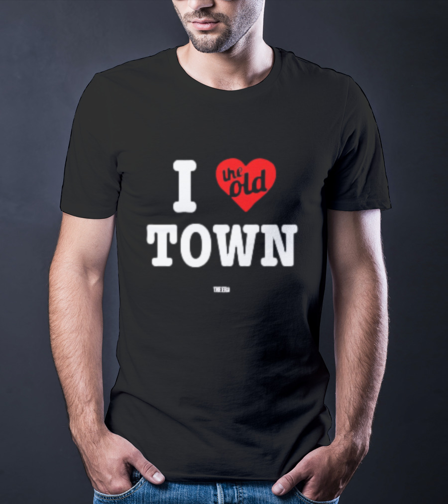 I Love The Old Town The Era T-Shirt