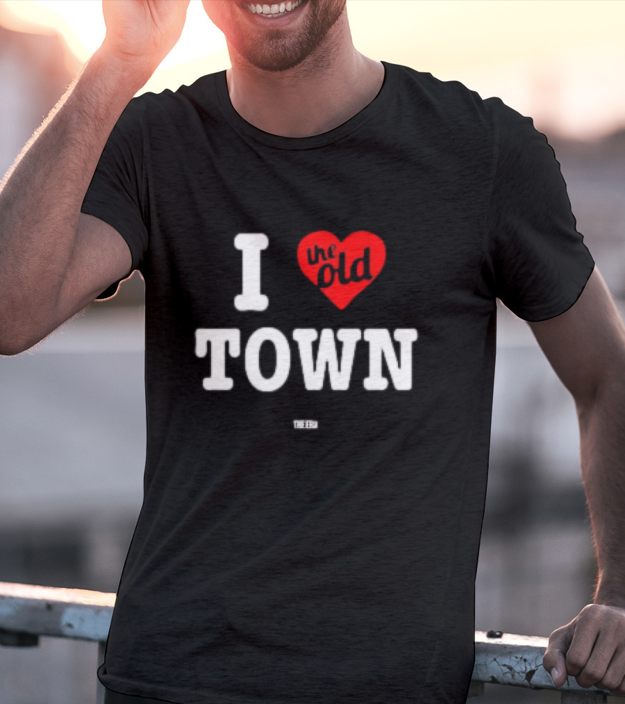 I Love The Old Town The Era T-Shirt