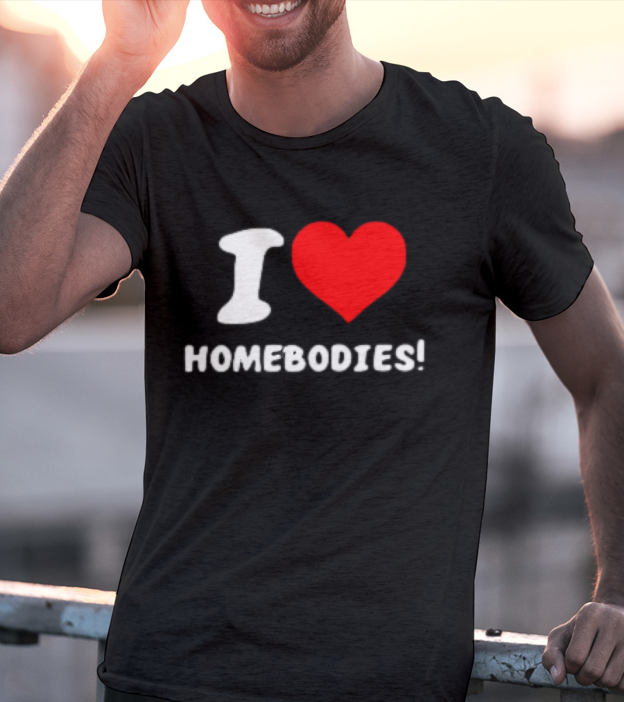Nocapkoby I Love Homebodies Heart T-Shirt