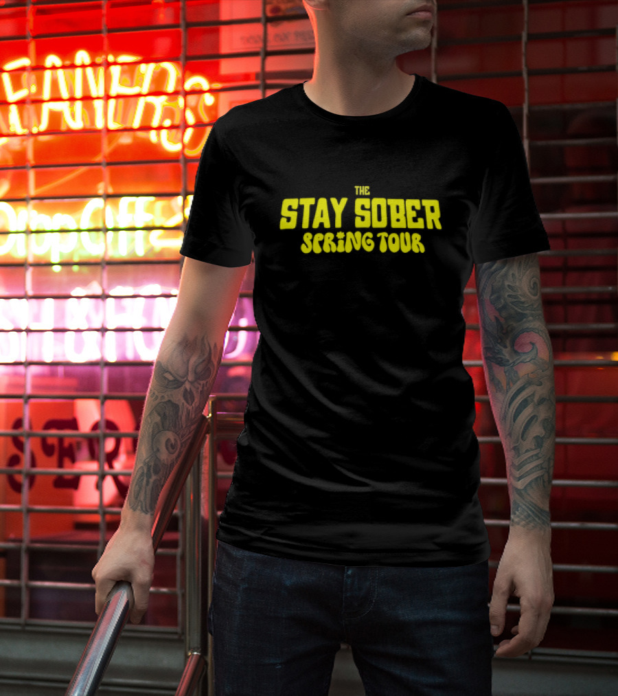 The Stay Sober Spring Tour T-Shirt