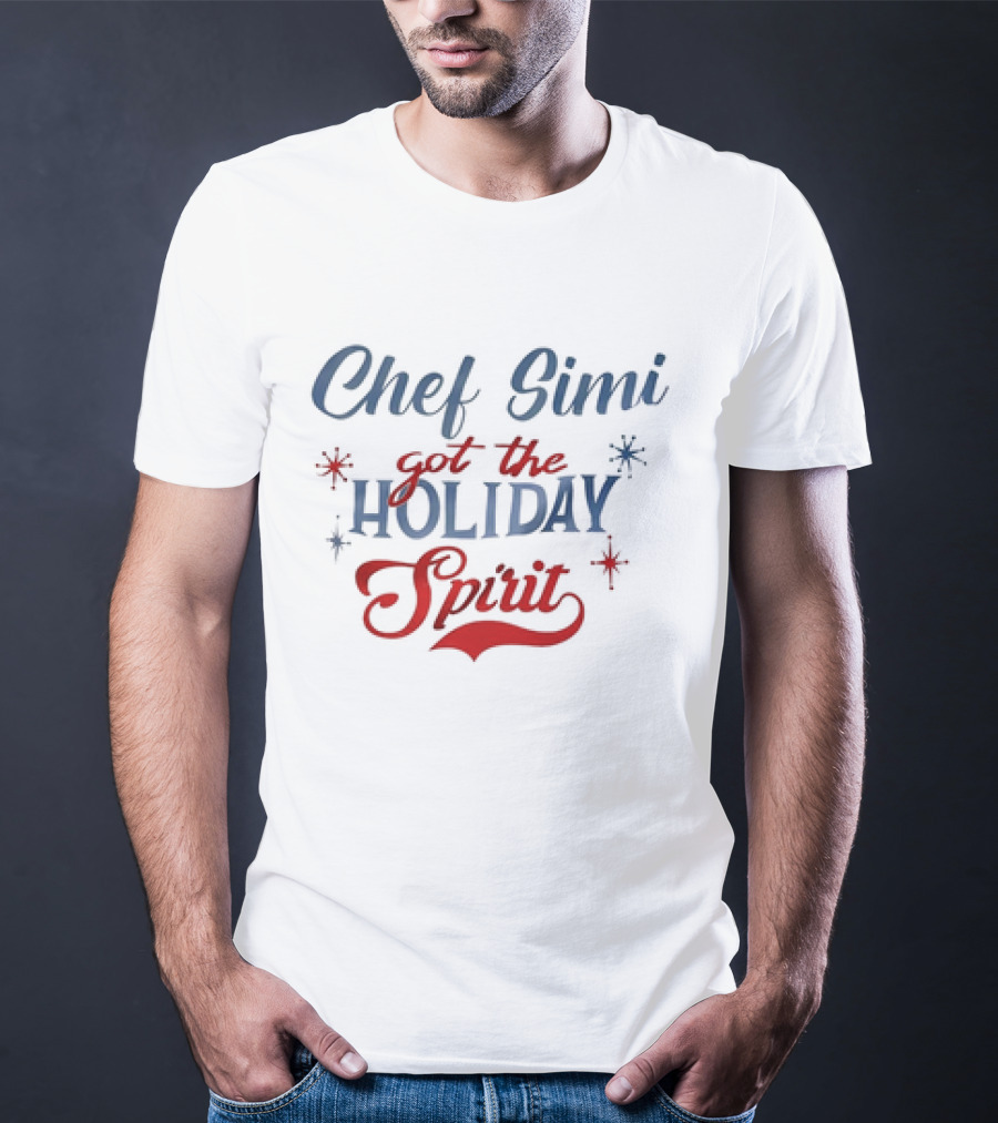 Chef Simi Got The Holiday Spirit Festive Typography T-Shirt