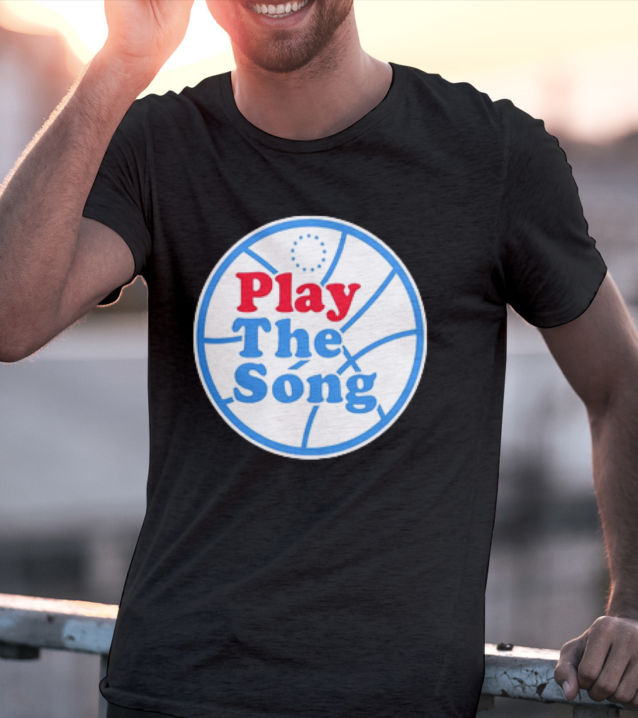 Play The Song Philadelphia 76ers Basketball T-Shirt