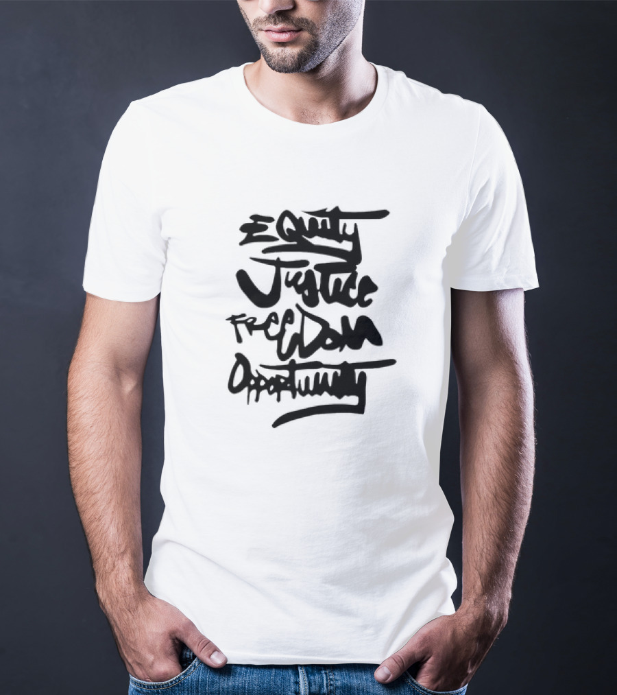 Equality Justice Freedom Opportunity Equity T-Shirt