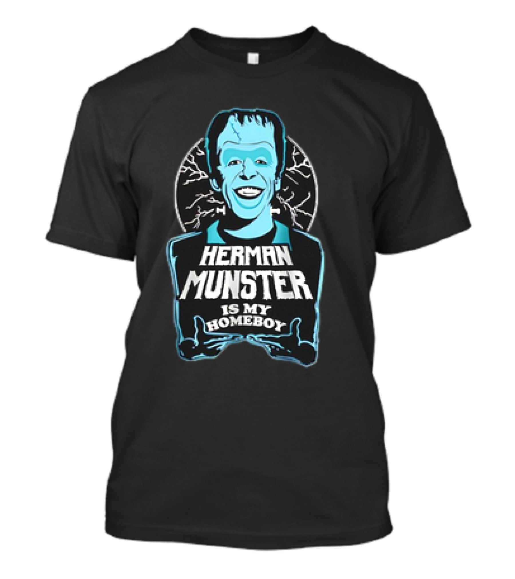 Herman Munster Is My Homeboy Iconic Character T-Shirt