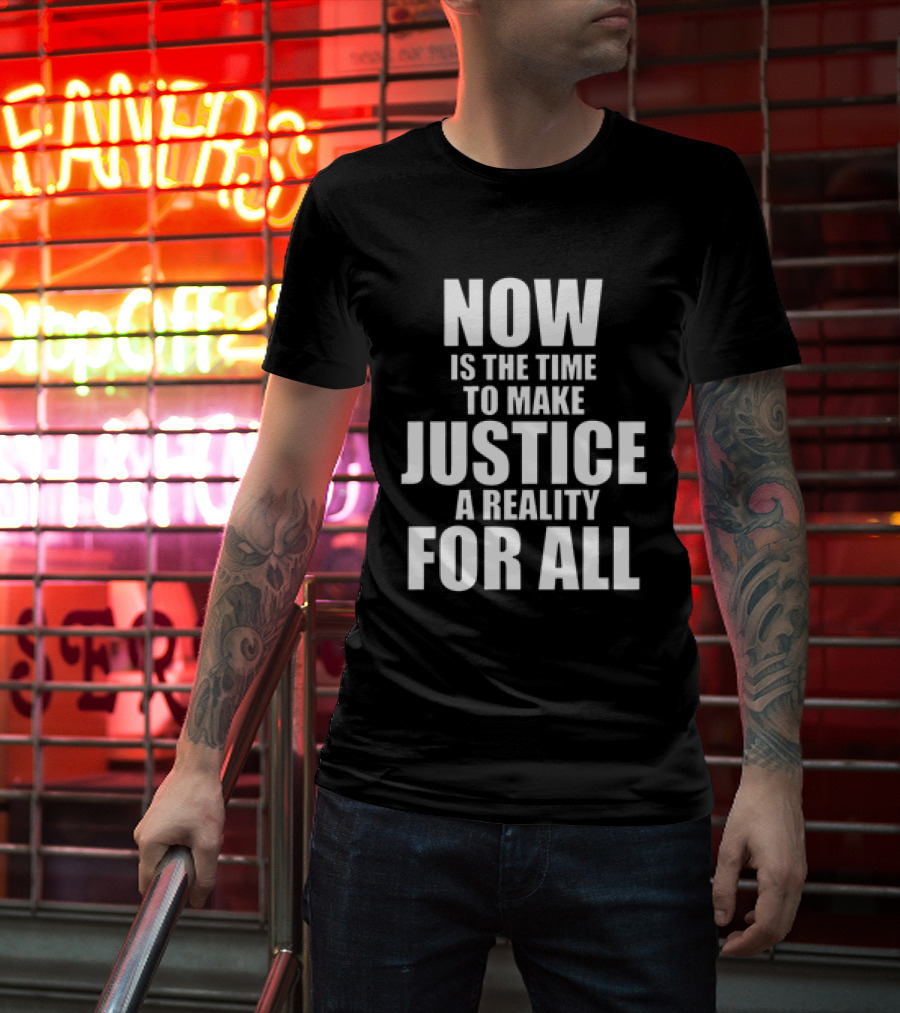 Dallas Mavericks Now Is The Time To Make Justice A Reality For All T-Shirt