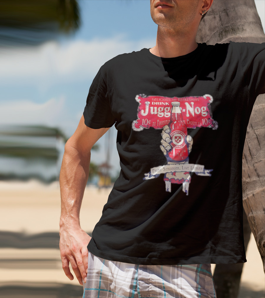 Juggernog Drink Delicious Refreshing Fight Stronger Live Longer T-Shirt