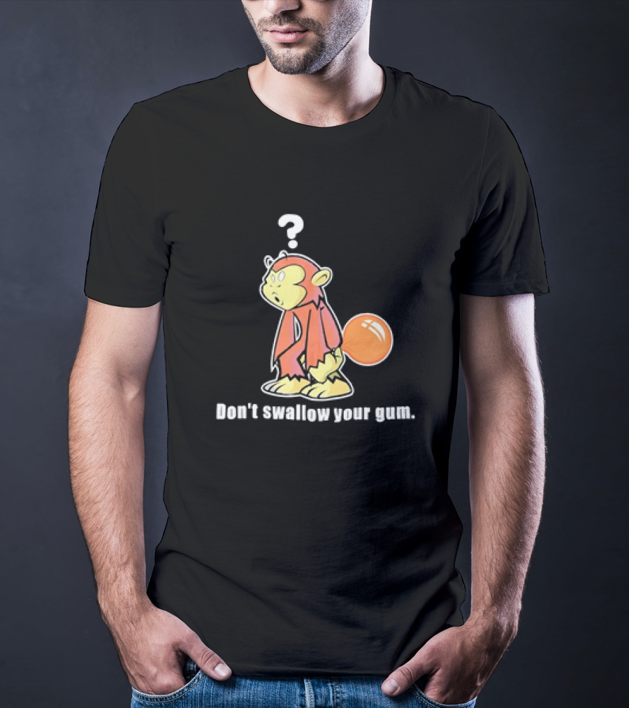 Don't Swallow Your Gum Curious Monkey With Bubbletail T-Shirt