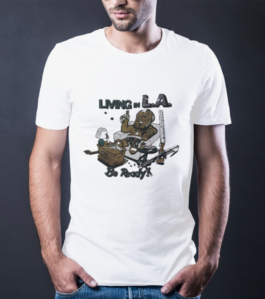 Living In L.A. Be Ready Dog With Gun T-Shirt