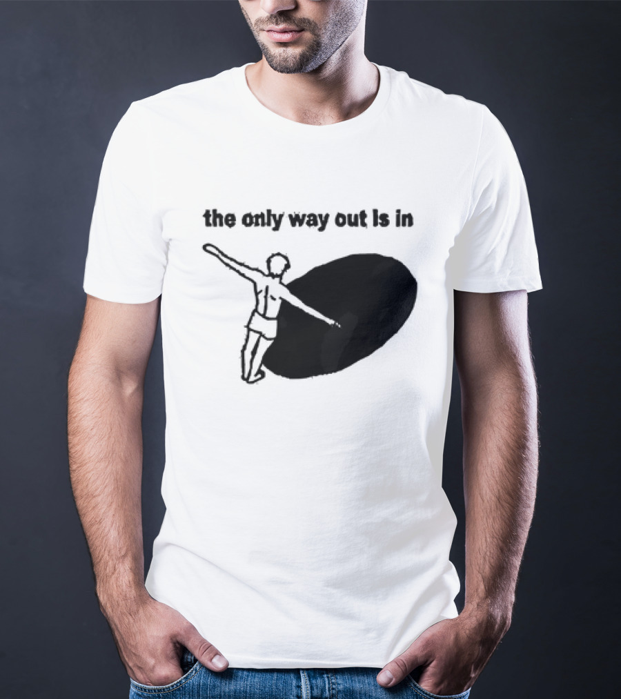 The Only Way Out Is In With Figure Entering Black Hole T-Shirt