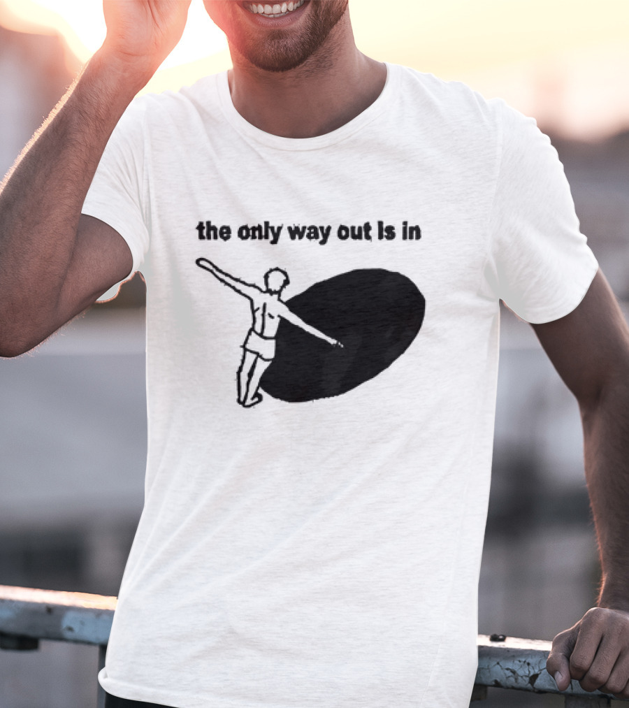 The Only Way Out Is In With Figure Entering Black Hole T-Shirt