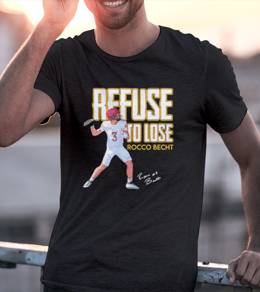 Refuse To Lose Rocco Becht Signature Football Player Number 3 T-Shirt