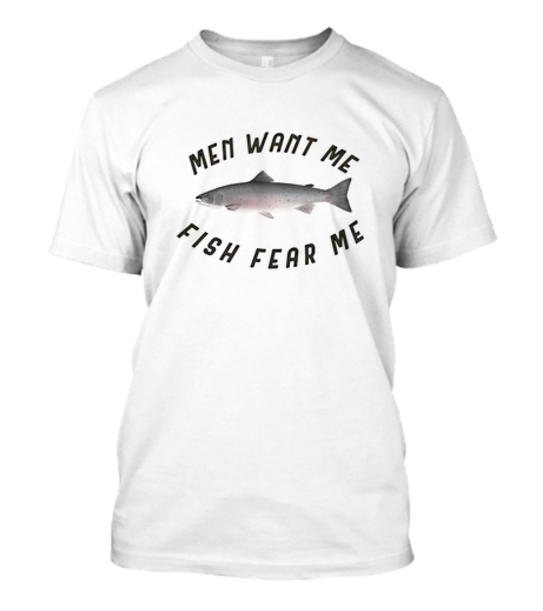MEN WANT ME FISH FEAR ME Salmon T-Shirt