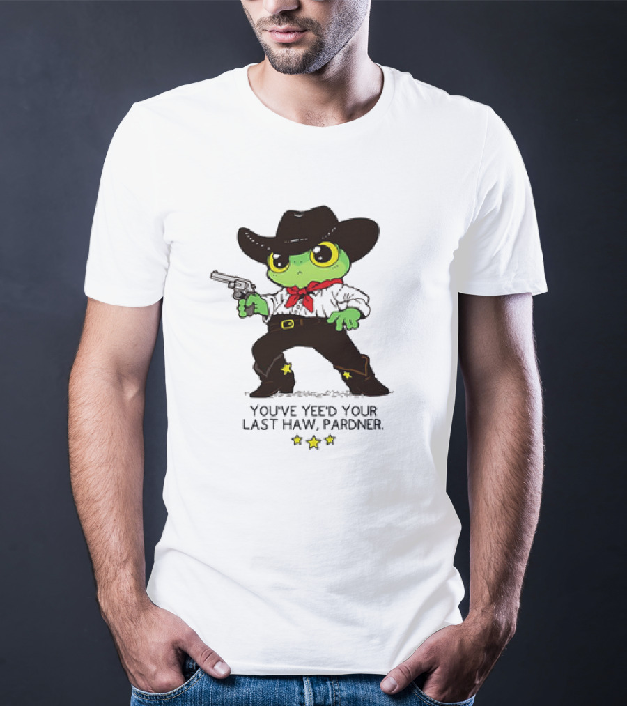 Frog Cowboy You’ve Yee’d Your Last Haw Pardner Western Cartoon T-Shirt