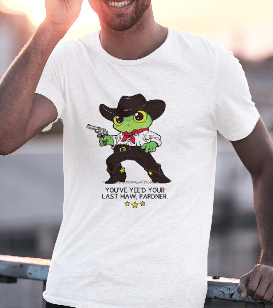 Frog Cowboy You’ve Yee’d Your Last Haw Pardner Western Cartoon T-Shirt