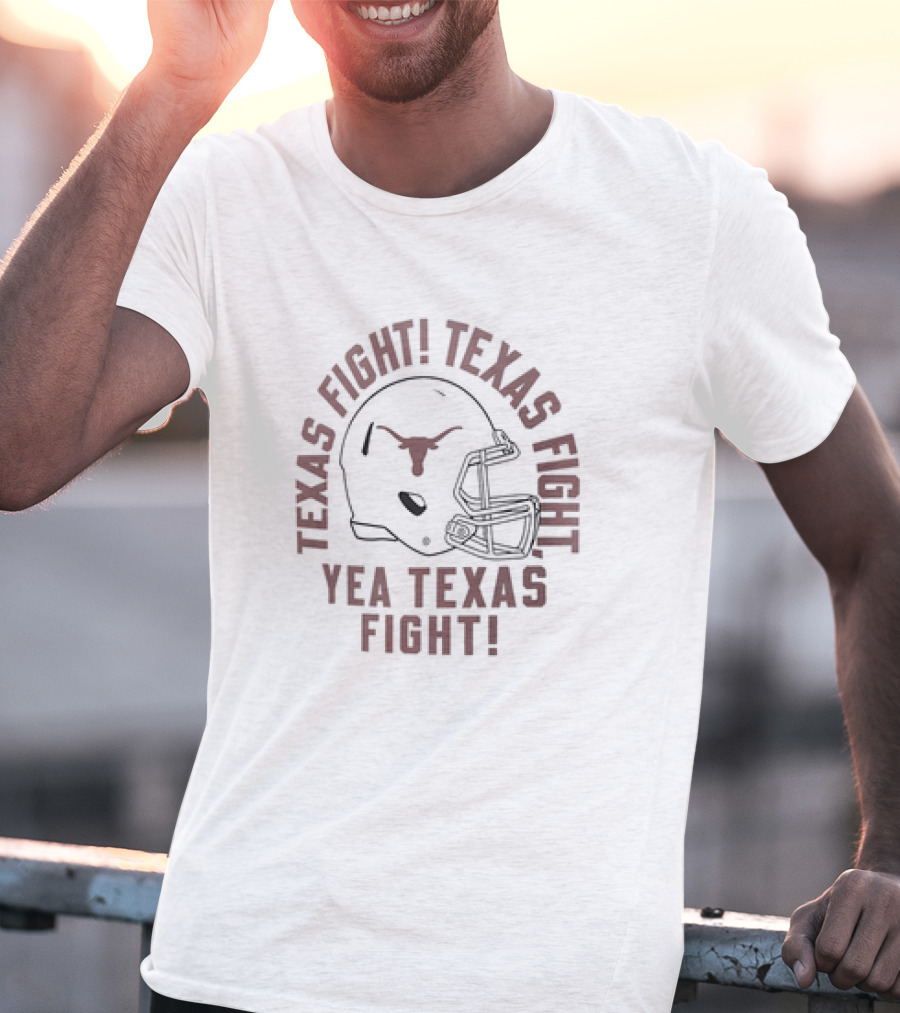 Texas Fight Texas Fight Yea Texas Fight Texas Longhorns Helmet T-Shirt