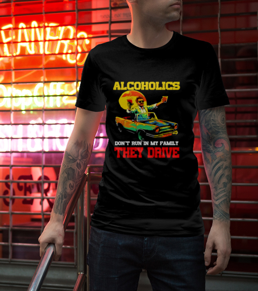 Alcoholics Don't Run In My Family They Drive Retro Style Car T-Shirt