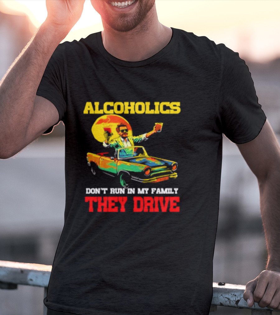 Alcoholics Don't Run In My Family They Drive Retro Style Car T-Shirt