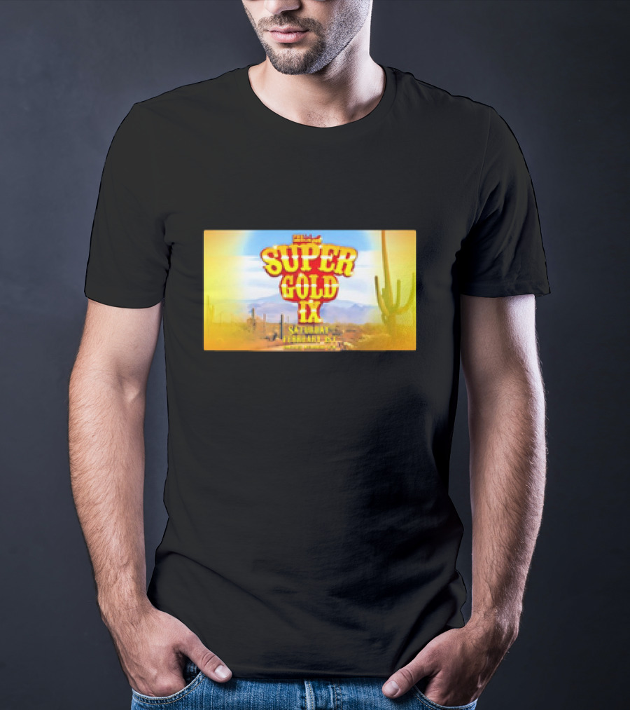 Super Gold IX Saturday February 29 Desert Sunset Event T-Shirt