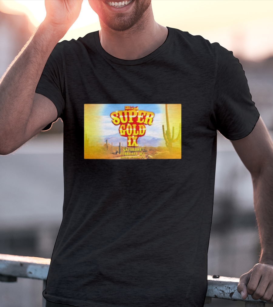 Super Gold IX Saturday February 29 Desert Sunset Event T-Shirt
