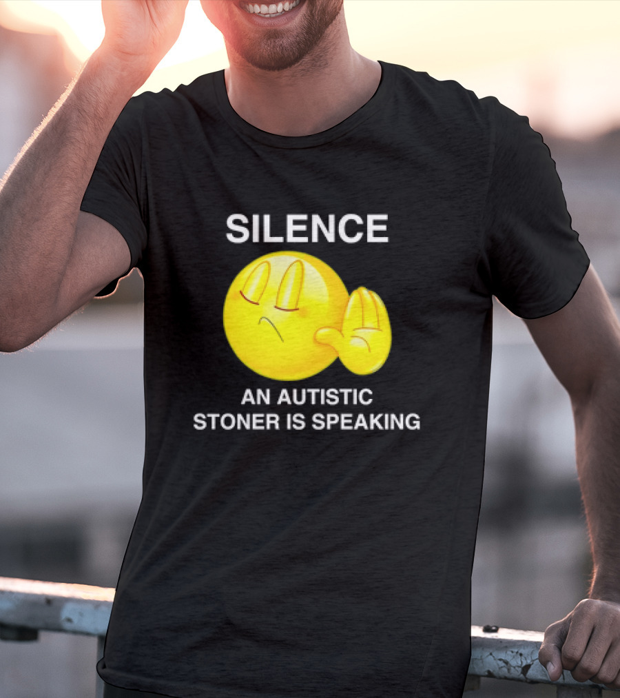 Silence Emoji With Hand Gesture An Autistic Stoner Is Speaking T-Shirt
