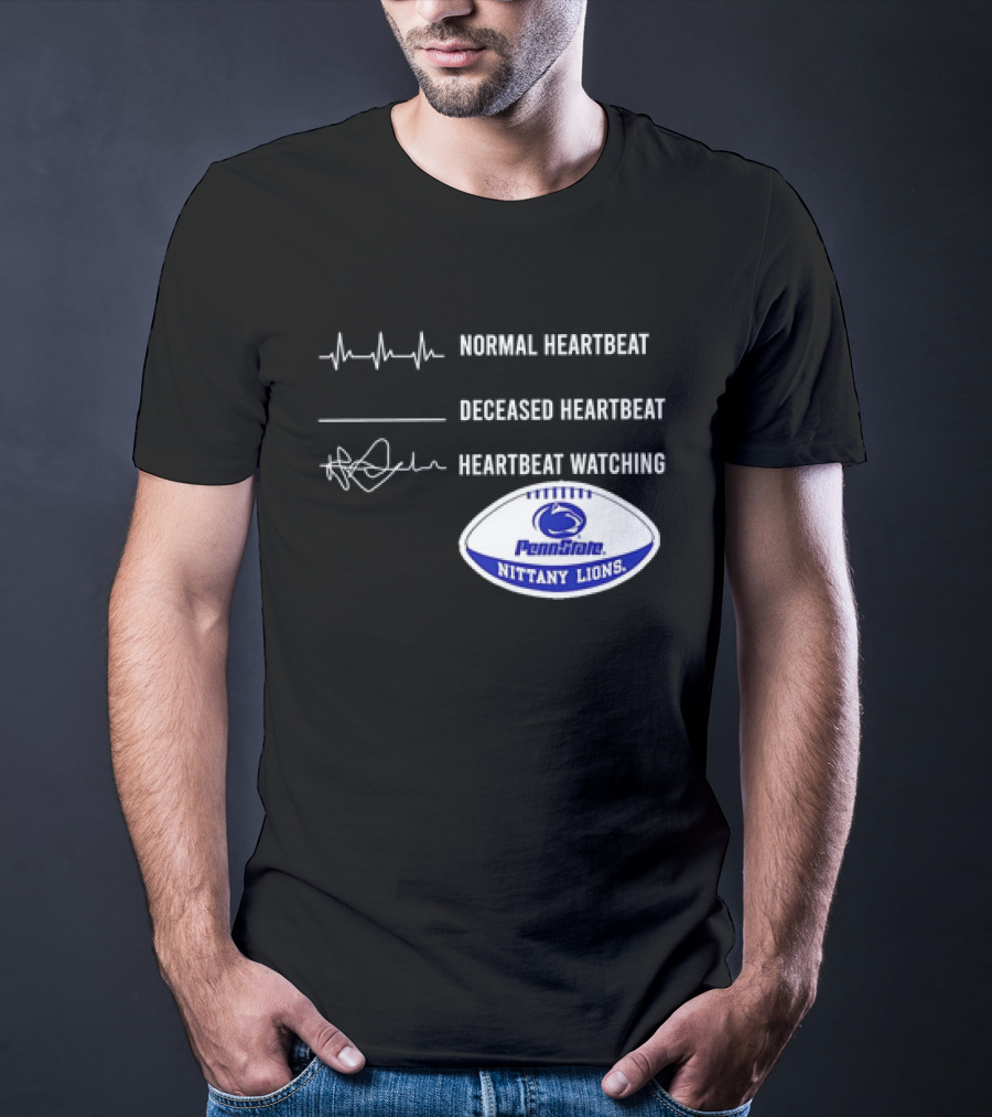 Normal Heartbeat Deceased Heartbeat Heartbeat Watching Penn State Nittany Lions T-Shirt