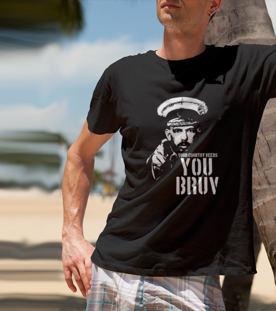 Your Country Needs You Bruv T-Shirt