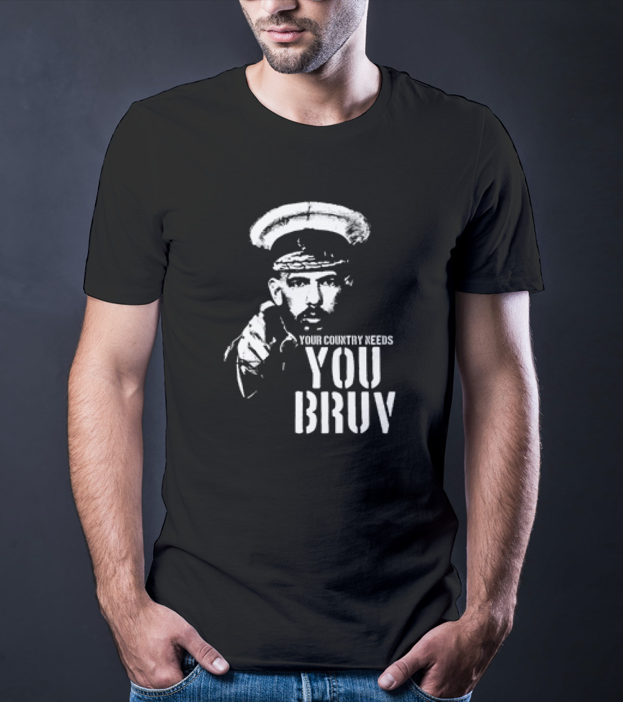 Your Country Needs You Bruv T-Shirt