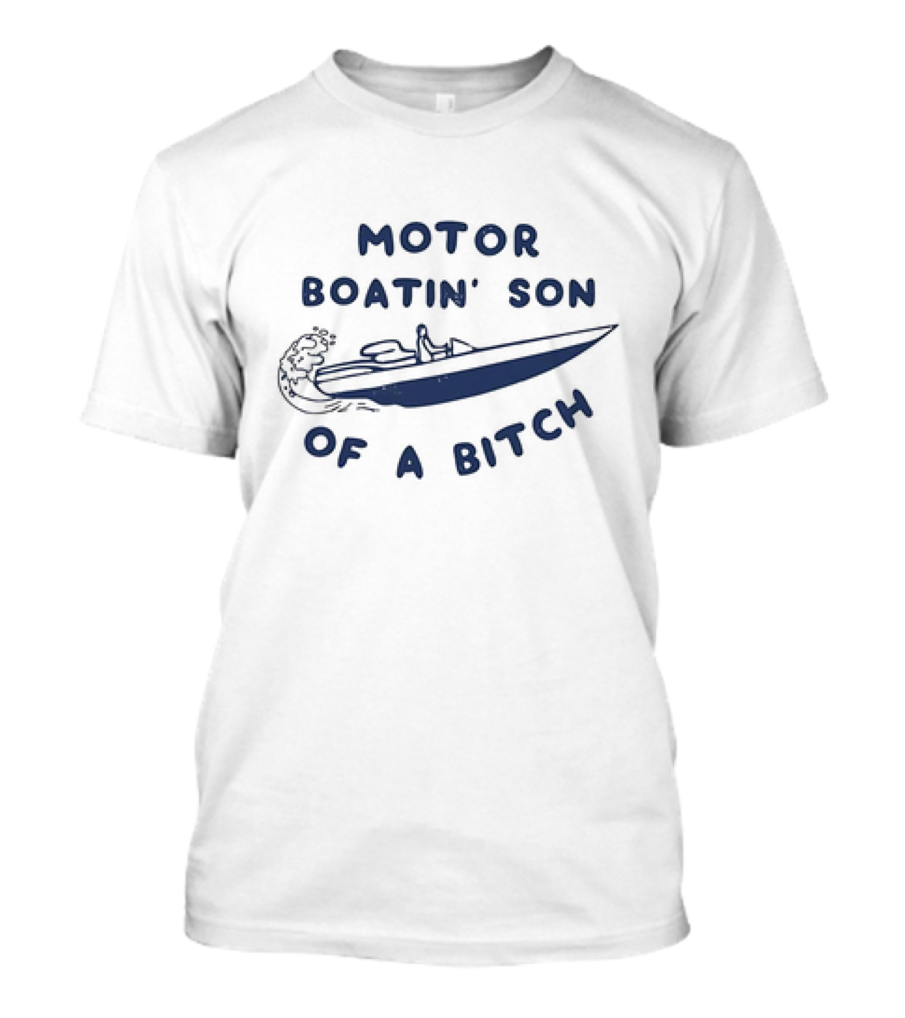 MOTOR BOATIN' SON OF A BITCH Boat Illustration Wave T-Shirt