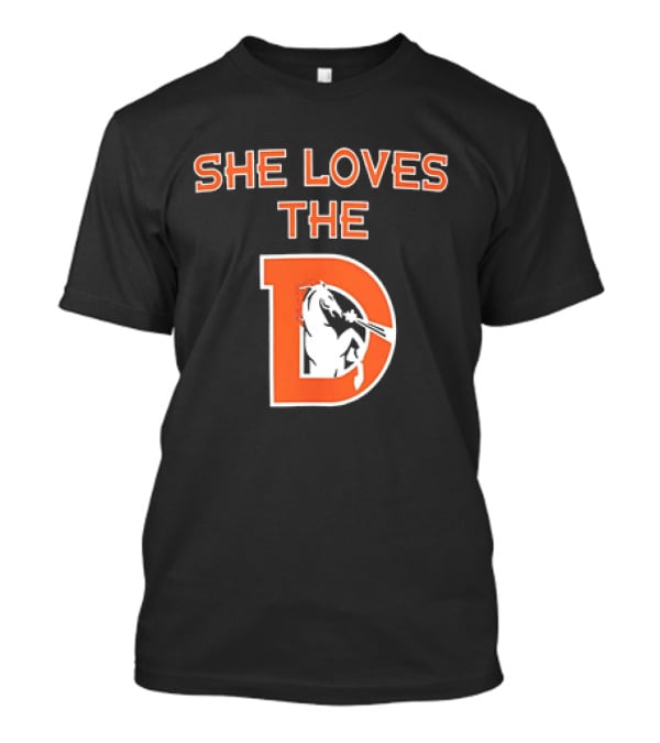 Denver Broncos She Loves The D Football Team T-Shirt