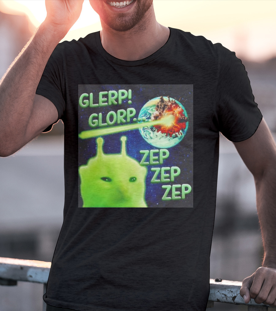 GLERP GLORP Alien Cat ZEP ZEP ZEP Earth Explosion T-Shirt