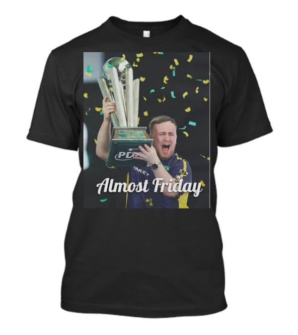 Luke The Nuke PDC Trophy Celebration Almost Friday T-Shirt