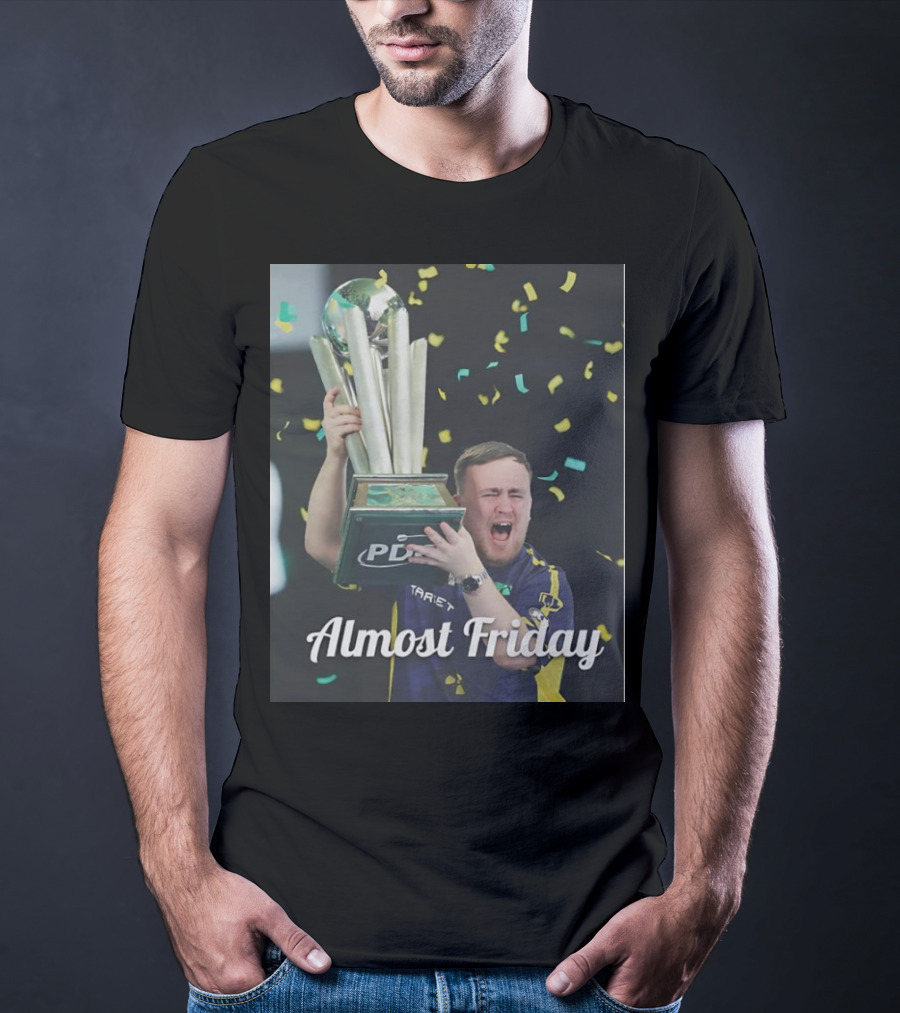 Luke The Nuke PDC Trophy Celebration Almost Friday T-Shirt