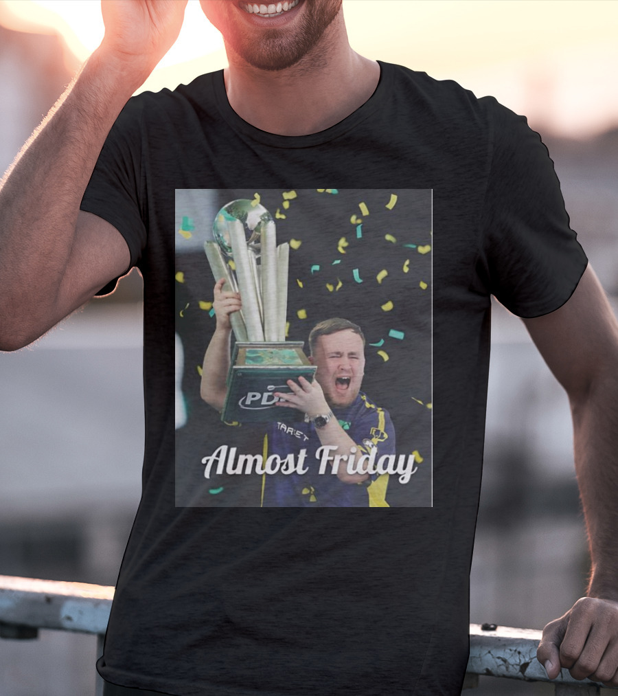 Luke The Nuke PDC Trophy Celebration Almost Friday T-Shirt