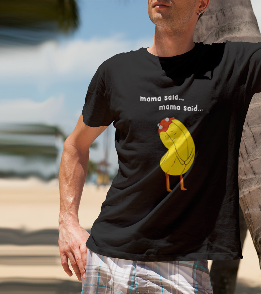 Mama Said. Mama Said. Banana Character With Red Hat T-Shirt