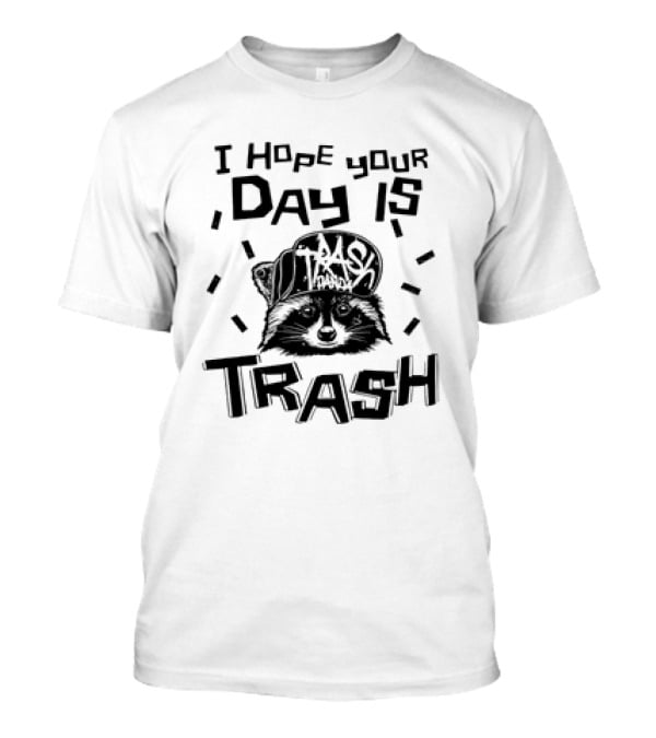 Raccoon I Hope Your Day Is Trash Trash Panda T-Shirt
