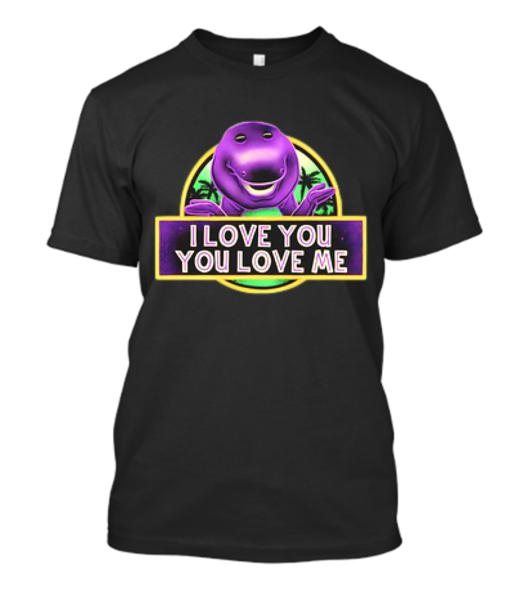 I Love You You Love Me Barney Dinosaur Jurassic Park Mashup T-Shirt
