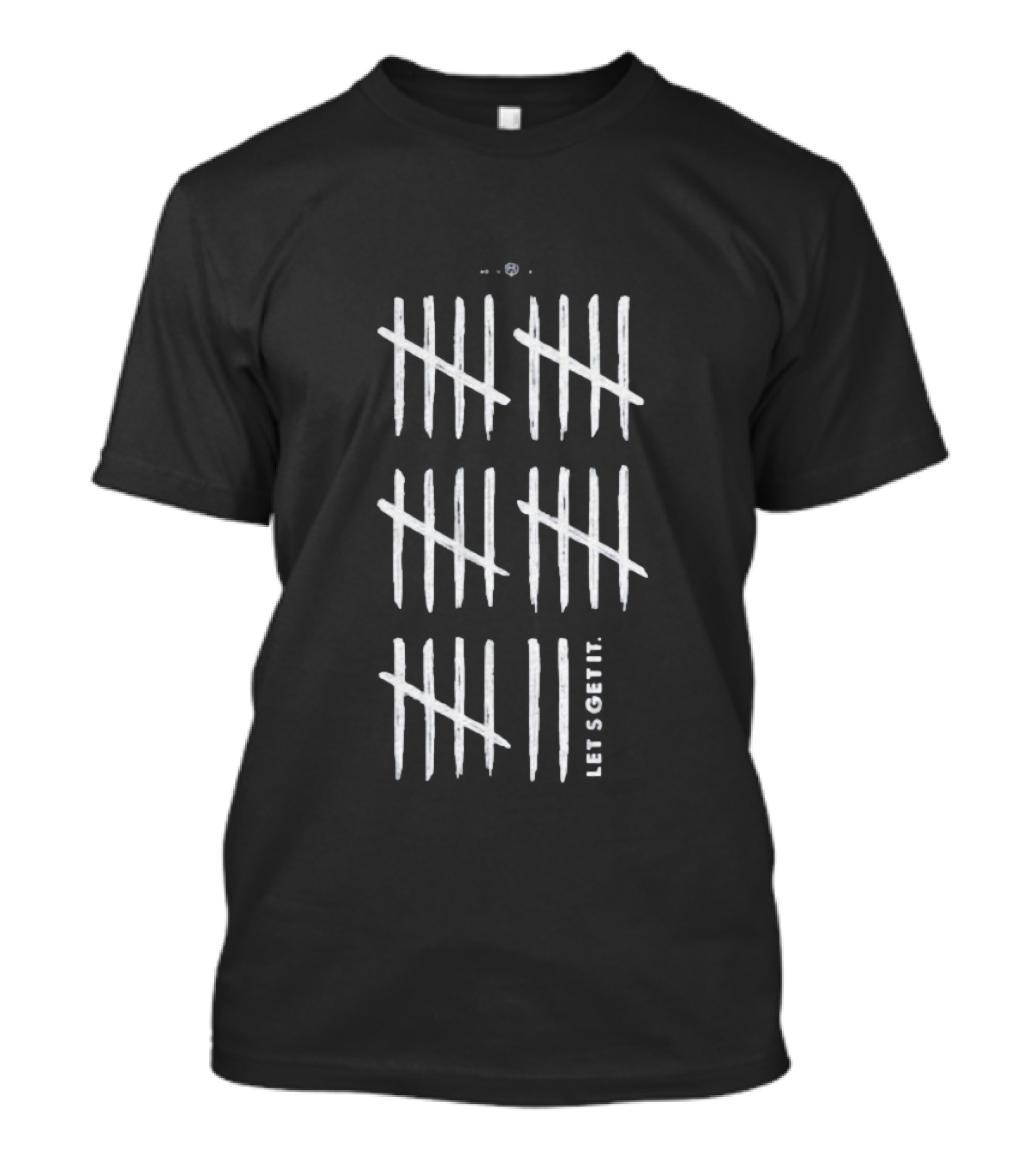 28 Let's Get It Tally Marks Design T-Shirt
