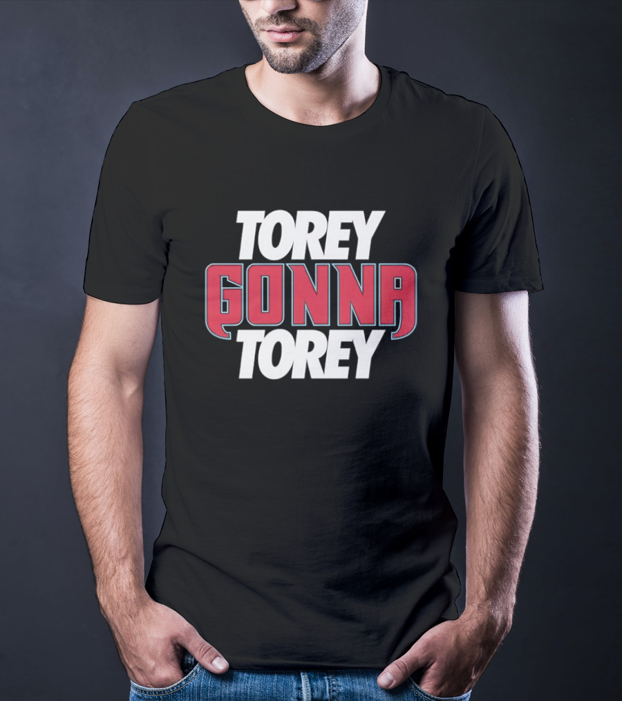 Torey Gonna Torey Arizona Diamondbacks T-Shirt