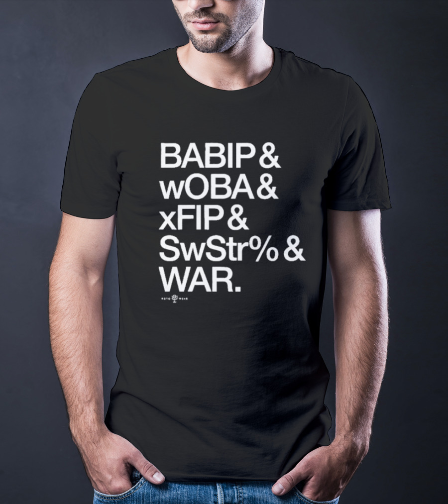 BABIP WOBA XFIP SwStr WAR Baseball Advanced Stats T-Shirt