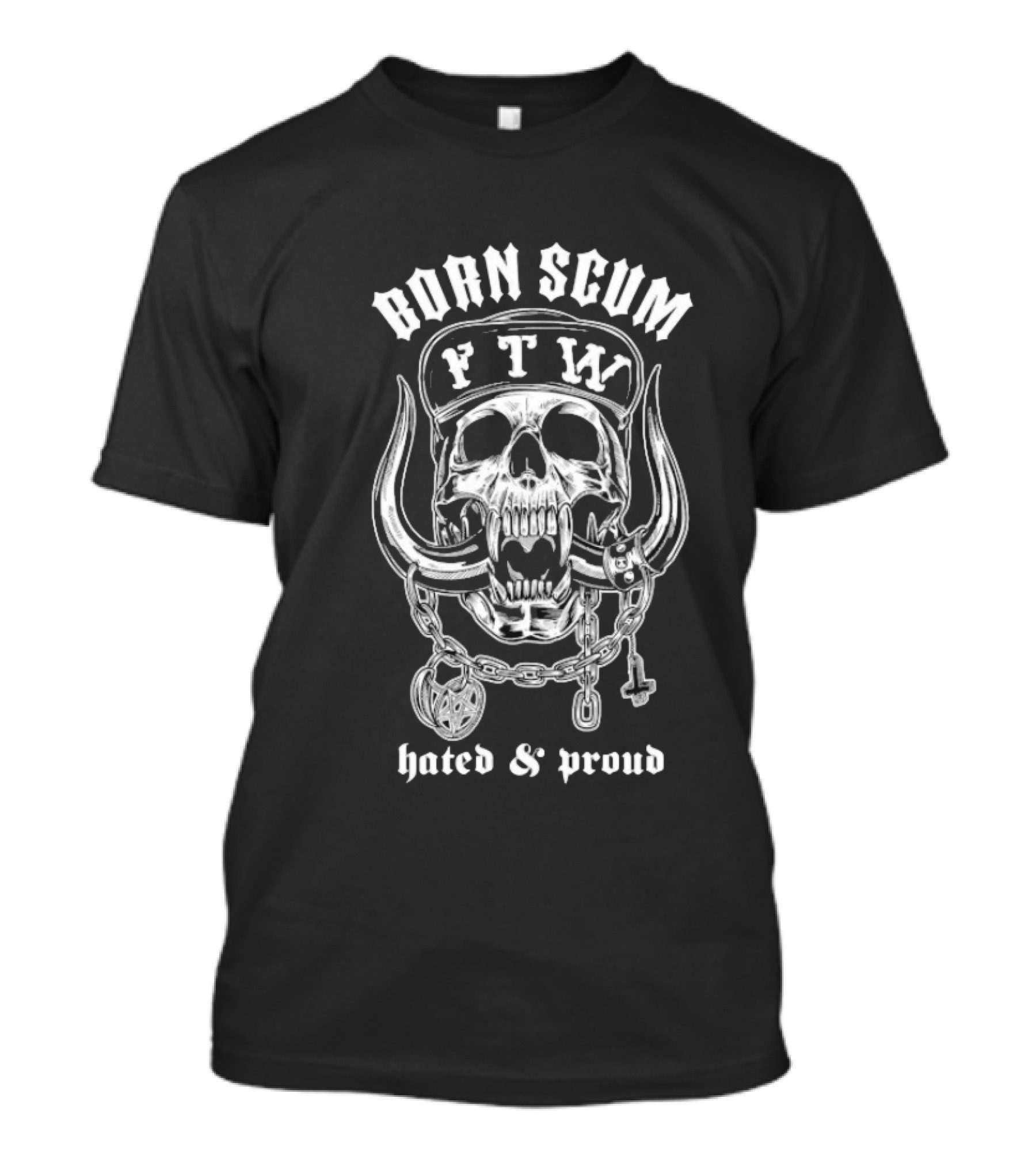 Born Scum FTW Skull Hated Proud Chain Horns T-Shirt
